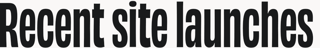 Recent Site Launches